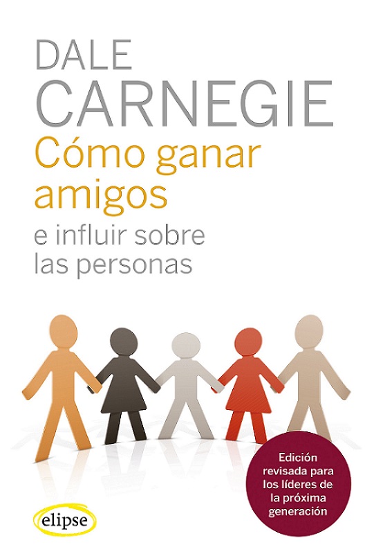 Las cinco habilidades esenciales para tratar con las personas. Cómo ganar confianza, escuchar a los demás y resolver los conflictos