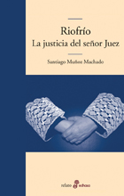 Riofrío. La justicia del señor Juez