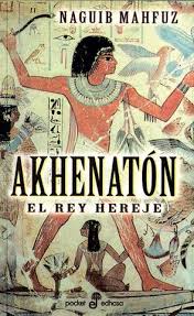 Akhenaton, el rey hereje