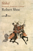 Shiké. Samuráis, dragones y zinjas