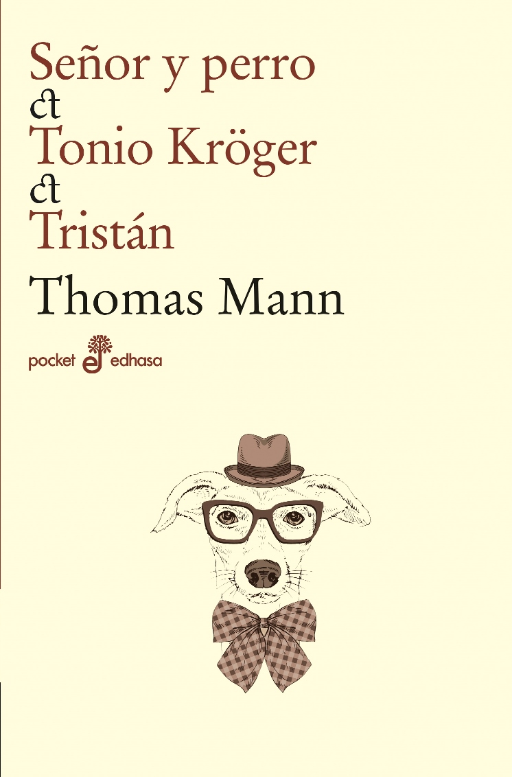 Señor y perro. Tonio Kröger. Tristán