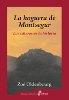 La hoguera de Montsegur. Los cátaros en la historia