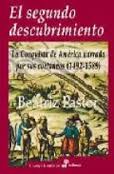 El segundo descubrimiento. La conquista de América narrada por sus coetáneos (1492-1589)