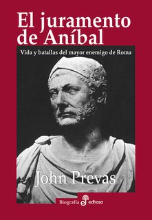 El juramento de Aníbal. Vida y batallas del mayor enemigo de Roma