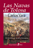 Las Navas de Tolosa. 1212, la batalla que decidió la Reconquista