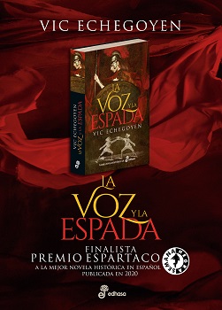 LA VOZ Y LA ESPADA de Vic Echegoyen. Finalista a la mejor novela histórica del 2020